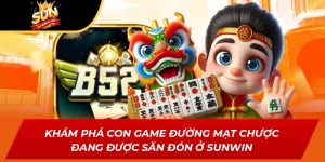 Khám Phá Con Game Đường Mạt Chược Đang Được Săn Đón Ở Sunwin
