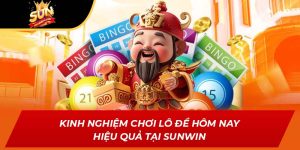 Kinh Nghiệm Chơi Lô Đề Hôm Nay Hiệu Quả Tại SUNWIN